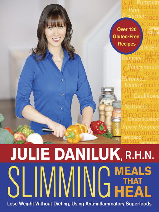 Title details for Slimming Meals That Heal by Julie Daniluk - Available